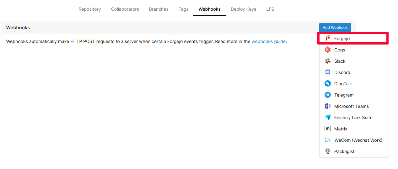 Image of a Forgejo repository configuration.
 The tab 'Webhooks' is selected.
 The button 'Add Webhook' has been clicked and presents a list of possible Webhooks integrations.
 The 'Forgejo' entry in the list has been marked with a red border.