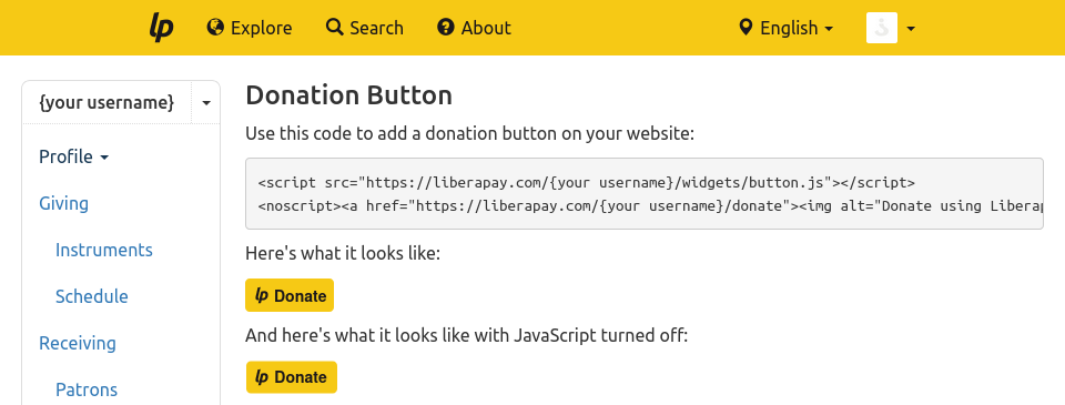 Screenshot of Liberapay's Widgets subpage. The first thing you should see is instructions on how you can add a
Donation Button to your page, alongside with the HTML source code that you should use.
